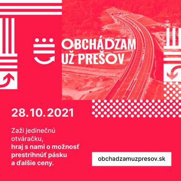 Obchádzam už Prešov!!! – Slávnostné otvorenie úseku D1 Prešov západ – Prešov juh už 28.10.2021